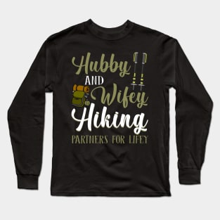 Hubby And Wifey Hiking Partners For Lifey Long Sleeve T-Shirt